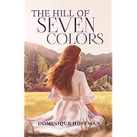 The Hill of Seven Colors The Hill of Seven Colors Paperback Kindle