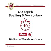 New KS2 English 10-Minute Weekly Workouts: Spelling & Vocabulary - Year 6 (CGP KS2 English) New KS2 English 10-Minute Weekly Workouts: Spelling & Vocabulary - Year 6 (CGP KS2 English) Paperback Kindle