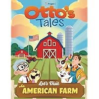 Otto's Tales: Let's Visit an American Farm