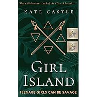 Girl Island: 'Mean Girls meets Lord of the Flies...I loved it' Girl Island: 'Mean Girls meets Lord of the Flies...I loved it' Paperback Kindle