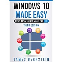 Windows 10 Made Easy: Take Control of Your PC (Windows Made Easy) Windows 10 Made Easy: Take Control of Your PC (Windows Made Easy) Paperback Kindle Hardcover