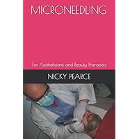 MICRONEEDLING: For Aestheticians and Beauty Therapists MICRONEEDLING: For Aestheticians and Beauty Therapists Paperback Kindle
