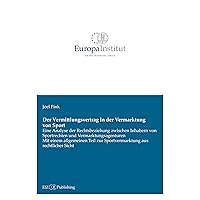 Der Vermittlungsvertrag in der Vermarktung von Sport: Eine Analyse der Rechtsbeziehung zwischen Inhabern von Sportrechten und Vermarktungsagenturen - Mit ... aus rechtlicher Sicht (German Edition) Der Vermittlungsvertrag in der Vermarktung von Sport: Eine Analyse der Rechtsbeziehung zwischen Inhabern von Sportrechten und Vermarktungsagenturen - Mit ... aus rechtlicher Sicht (German Edition) Kindle Hardcover Paperback