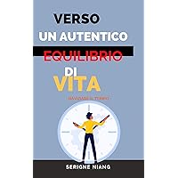 Navigare il Tempo: Verso un Autentico Equilibrio di Vita (Italian Edition) Navigare il Tempo: Verso un Autentico Equilibrio di Vita (Italian Edition) Kindle Paperback