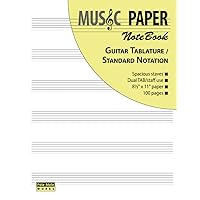 MUSIC PAPER NoteBook - Guitar Tablature / Standard Notation MUSIC PAPER NoteBook - Guitar Tablature / Standard Notation Paperback