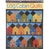 A New Look at Log Cabin Quilts: Design a Scene Block by Block Plus 9 Easy-to-Follow Projects A New Look at Log Cabin Quilts: Design a Scene Block by Block Plus 9 Easy-to-Follow Projects Paperback