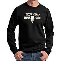 Try That in a Small Town Steer Pullover Sweatshirt