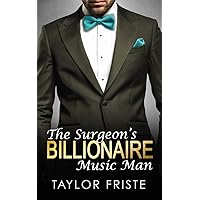 The Surgeon's Billionaire Music Man : A Second-Chance, Opposites-Attract, Multi-Racial Romance The Surgeon's Billionaire Music Man : A Second-Chance, Opposites-Attract, Multi-Racial Romance Kindle Paperback