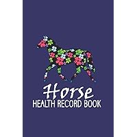 Horse Health Record Book: Digital Print Flower Themed a Practical Horse Book for Recording Horse Riding / Racing / Shows / Mare Breeding, Horse Health Care, Planning and More
