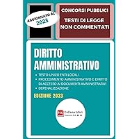 DIRITTO AMMINISTRATIVO: CONCORSI PUBBLICI - TESTI DI LEGGE NON COMMENTATI (Edizione 2023) (Concorsi P.A.) (Italian Edition) DIRITTO AMMINISTRATIVO: CONCORSI PUBBLICI - TESTI DI LEGGE NON COMMENTATI (Edizione 2023) (Concorsi P.A.) (Italian Edition) Paperback
