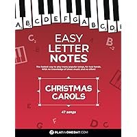 Easy Letter Notes - Christmas Carols: Learn to Play Piano in One Day (Without Sheet Music)! 47 Songs + Guide + Audio. (Easy Letter Notes: Learn to Play Piano (Without Sheet Music)!) Easy Letter Notes - Christmas Carols: Learn to Play Piano in One Day (Without Sheet Music)! 47 Songs + Guide + Audio. (Easy Letter Notes: Learn to Play Piano (Without Sheet Music)!) Paperback Kindle