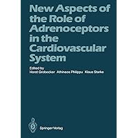 New Aspects of the Role of Adrenoceptors in the Cardiovascular System: Festschrift in Honour of the 65th Birthday of Prof. Dr. Hans-Joachim Schümann New Aspects of the Role of Adrenoceptors in the Cardiovascular System: Festschrift in Honour of the 65th Birthday of Prof. Dr. Hans-Joachim Schümann Kindle Hardcover Paperback
