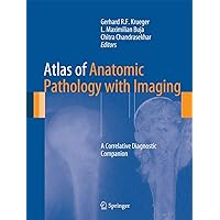 Atlas of Anatomic Pathology with Imaging: A Correlative Diagnostic Companion Atlas of Anatomic Pathology with Imaging: A Correlative Diagnostic Companion Hardcover eTextbook Paperback