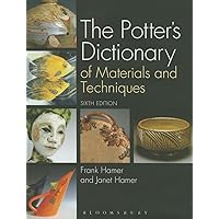 The Potter's Dictionary of Materials and Techniques The Potter's Dictionary of Materials and Techniques Hardcover