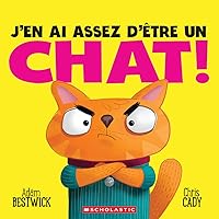J'En AI Assez d'Être Un Chat! (French Edition)