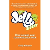 The Jelly Effect: How to Make Your Communication Stick The Jelly Effect: How to Make Your Communication Stick Paperback Kindle