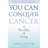 You Can Conquer Cancer: A New Way of Living You Can Conquer Cancer: A New Way of Living Paperback Kindle Audible Audiobook MP3 CD