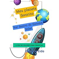 Meu Planeta Favorito: Por Dentro do Sistema Solar (Portuguese Edition)