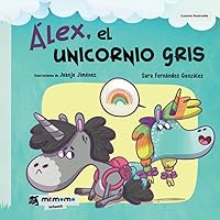Álex, el unicornio gris (Spanish Edition) Álex, el unicornio gris (Spanish Edition) Paperback Kindle