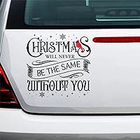 Christmas Will Never Be The Same Without You Decal Vinyl Sticker for Car Trucks Van Walls Laptop Window Boat Lettering Automotive Windshield Graphic Name Letter Auto Vehicle Door Banner Vinyl Inspired