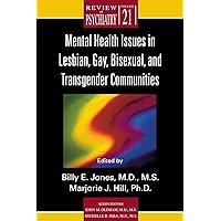 Mental Health Issues in Lesbian, Gay, Bisexual, and Transgender Communities (Review of Psychiatry) Mental Health Issues in Lesbian, Gay, Bisexual, and Transgender Communities (Review of Psychiatry) Paperback