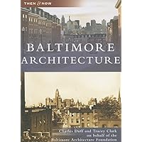 Baltimore Architecture (MD) (Then & Now) Baltimore Architecture (MD) (Then & Now) Paperback