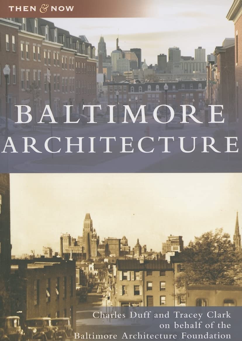 Baltimore Architecture (MD) (Then & Now)