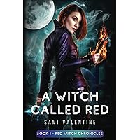 A Witch Called Red: A New Adult Urban Fantasy (Red Witch Chronicles 1)