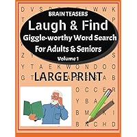 BRAIN TEASERS: LAUGH & FIND: Giggle-worthy Word Search For Adults & Seniors