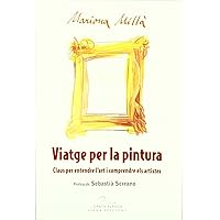 Viatge per la pintura: Claus per entendre l'art i comprendre els artistes (Carta blanca) (Catalan Edition)