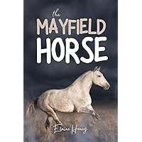 The Mayfield Horse - Book 3 in the Connemara Horse Adventure Series for Kids | The Perfect Gift for Children age 8-12 (Connemara Adventures) The Mayfield Horse - Book 3 in the Connemara Horse Adventure Series for Kids | The Perfect Gift for Children age 8-12 (Connemara Adventures) Paperback Kindle Audible Audiobook Hardcover