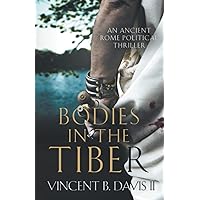 Bodies in the Tiber: An Ancient Rome Political Thriller (The Sertorius Scrolls)