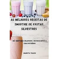 As Melhores Receitas de Smoothie de Frutas Silvestres (Portuguese Edition)