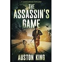The Assassin's Game: CIA Asssassin (Jason Drake Spy Thriller)