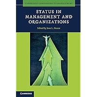 Status in Management and Organizations (Cambridge Companions to Management) Status in Management and Organizations (Cambridge Companions to Management) Paperback Kindle Hardcover