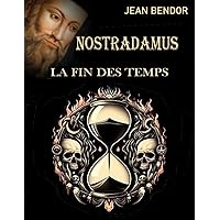 Nostradamus - la fin des temps (French Edition) Nostradamus - la fin des temps (French Edition) Kindle Paperback