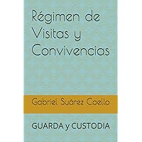 Régimen de Visitas y Convivencias: GUARDA y CUSTODIA (Spanish Edition) Régimen de Visitas y Convivencias: GUARDA y CUSTODIA (Spanish Edition) Paperback