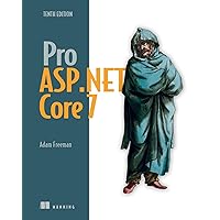 Pro ASP.NET Core 7, Tenth Edition Pro ASP.NET Core 7, Tenth Edition Paperback Kindle