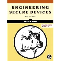 Engineering Secure Devices Engineering Secure Devices Paperback Kindle