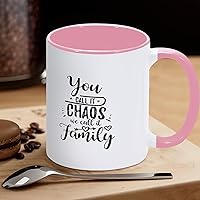 Funny Pink White Ceramic Coffee Mug 11oz Family You Call It Chaos We Call It Family Coffee Cup Sayings Novelty Tea Milk Juice Mug Gifts for Women Men Girl Boy