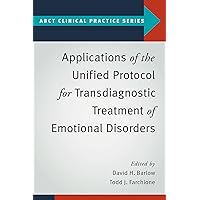 Applications of the Unified Protocol for Transdiagnostic Treatment of Emotional Disorders (ABCT Clinical Practice Series) Applications of the Unified Protocol for Transdiagnostic Treatment of Emotional Disorders (ABCT Clinical Practice Series) Paperback Kindle