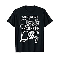 all i need is jesus coffee and my dog T-Shirt