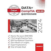 COMPTIA DATA+ | MASTER THE EXAM (DA0-001): 7 PRACTICE TESTS, 650 RIGOROUS QUESTIONS, GAIN WEALTH OF INSIGHTS, EXPERT EXPLANATIONS AND ONE ULTIMATE GOAL COMPTIA DATA+ | MASTER THE EXAM (DA0-001): 7 PRACTICE TESTS, 650 RIGOROUS QUESTIONS, GAIN WEALTH OF INSIGHTS, EXPERT EXPLANATIONS AND ONE ULTIMATE GOAL Paperback Kindle