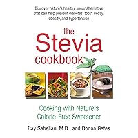 The Stevia Cookbook: Cooking with Nature's Calorie-Free Sweetener The Stevia Cookbook: Cooking with Nature's Calorie-Free Sweetener Paperback