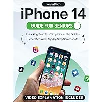 iPhone 14 Guide for Seniors: Unlocking Seamless Simplicity for the Golden Generation with Step-by-Step Screenshots (Apple Tech Guides) iPhone 14 Guide for Seniors: Unlocking Seamless Simplicity for the Golden Generation with Step-by-Step Screenshots (Apple Tech Guides) Paperback Kindle Hardcover