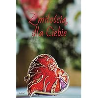 Z miłością, Dla Ciebie (Polish Edition)