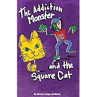 The Addiction Monster and the Square Cat The Addiction Monster and the Square Cat Paperback