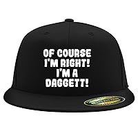 of Course I'm Right! I'm A Daggett! - Flexfit 6210 Structured Flat Bill Fitted Hat | Baseball Cap for Men and Women