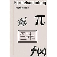 Formelsammlung Mathematik (German Edition)