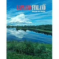 LAPLAND FINLAND: A vibrant Tour to LAPLAND FINLAND Photography Coffee Table Book Tourists Attractions. LAPLAND FINLAND: A vibrant Tour to LAPLAND FINLAND Photography Coffee Table Book Tourists Attractions. Paperback